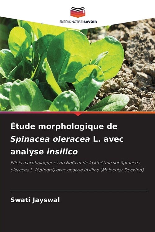 ?ude morphologique de Spinacea oleracea L. avec analyse insilico (Paperback)
