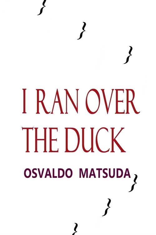 I Ran Over The Duck (Paperback)