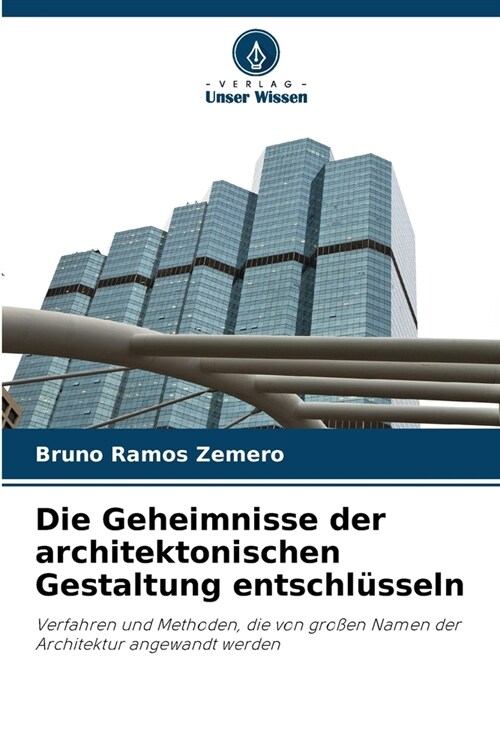 Die Geheimnisse der architektonischen Gestaltung entschl?seln (Paperback)