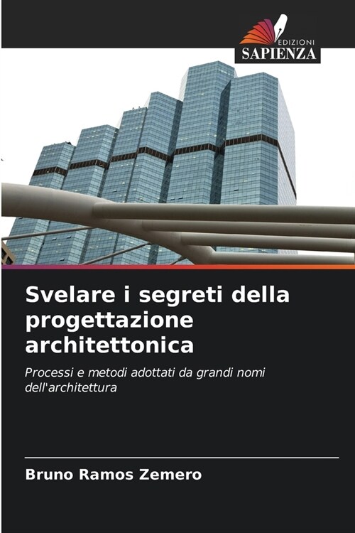 Svelare i segreti della progettazione architettonica (Paperback)