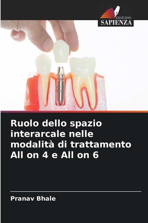 Ruolo dello spazio interarcale nelle modalit?di trattamento All on 4 e All on 6 (Paperback)