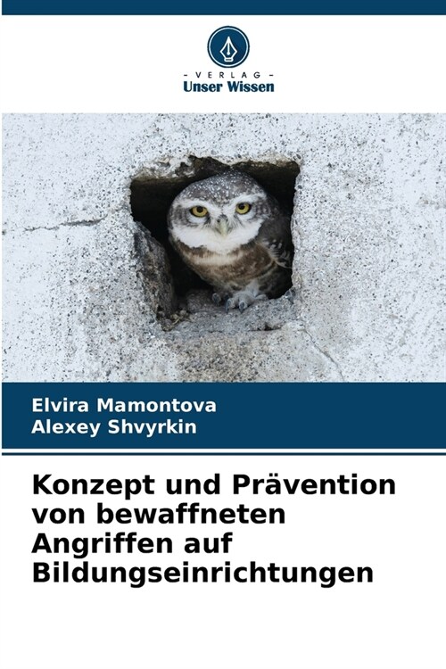 Konzept und Pr?ention von bewaffneten Angriffen auf Bildungseinrichtungen (Paperback)