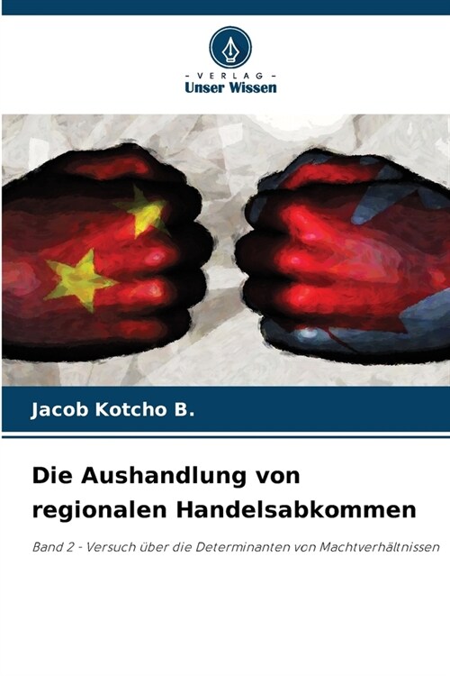 Die Aushandlung von regionalen Handelsabkommen (Paperback)