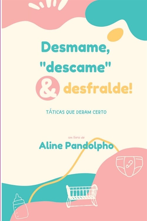 Desmame, descame E Desfralde (Paperback)