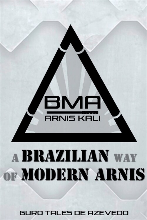 Bma: Brazilian Modern Arnis (Paperback)
