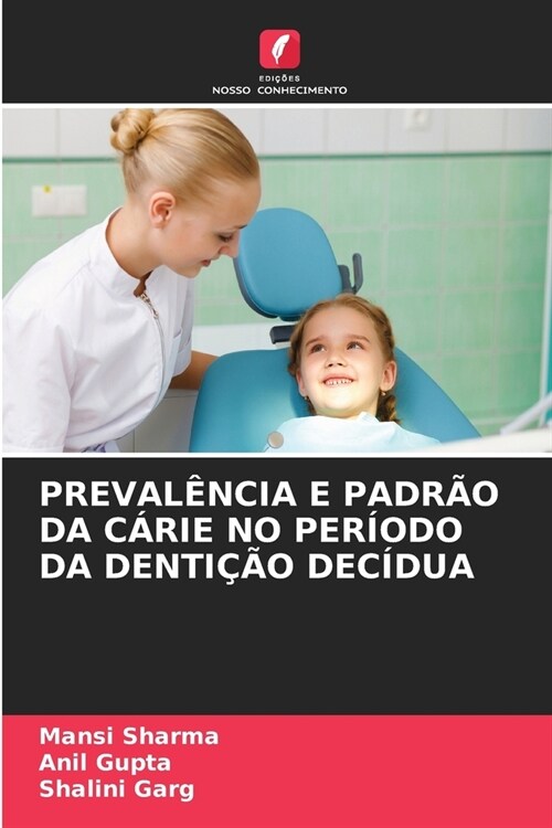 Preval?cia E Padr? Da C?ie No Per?do Da Denti豫o Dec?ua (Paperback)