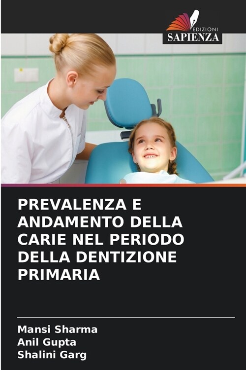 Prevalenza E Andamento Della Carie Nel Periodo Della Dentizione Primaria (Paperback)