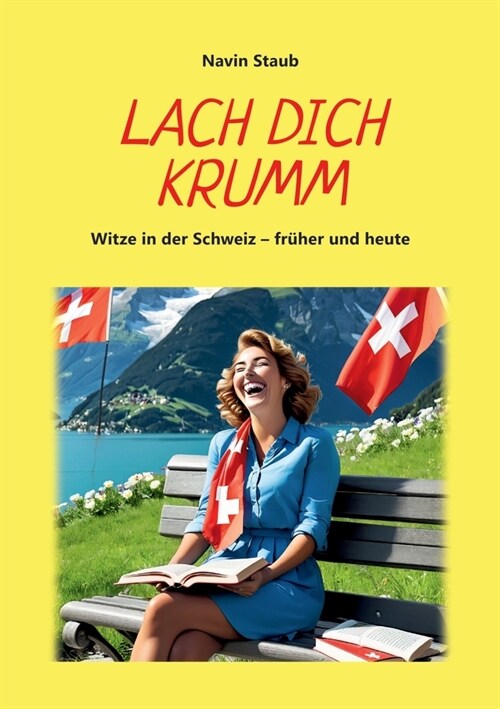 Lach dich krumm: Witze in der Schweiz - fr?er und heute (Paperback)