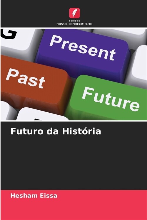 Futuro da Hist?ia (Paperback)