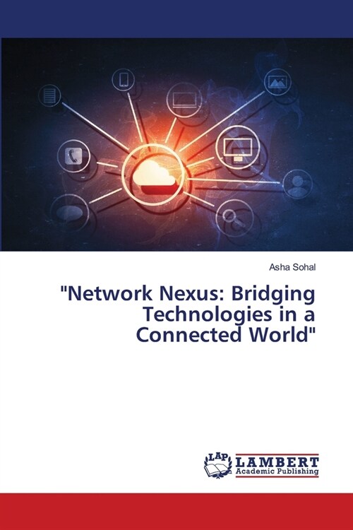 Network Nexus: Bridging Technologies in a Connected World (Paperback)