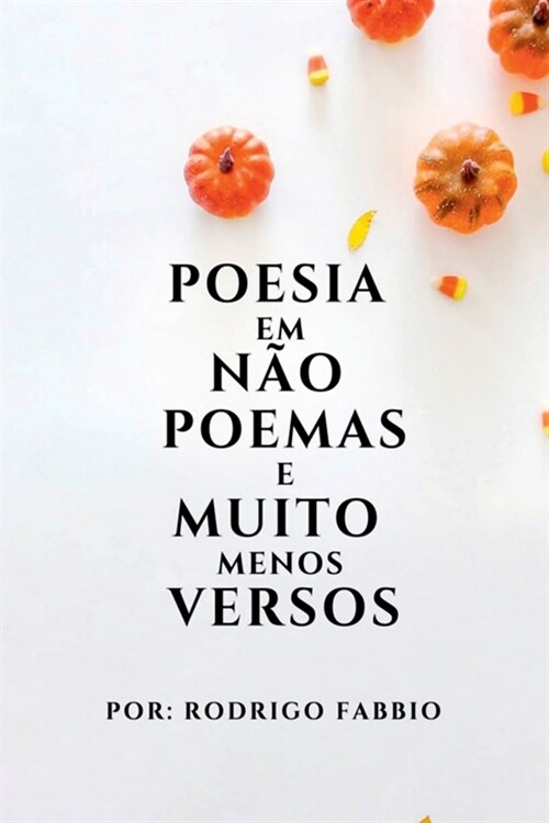 Poesia Em N o Poemas E Muito Menos Versos (Paperback)