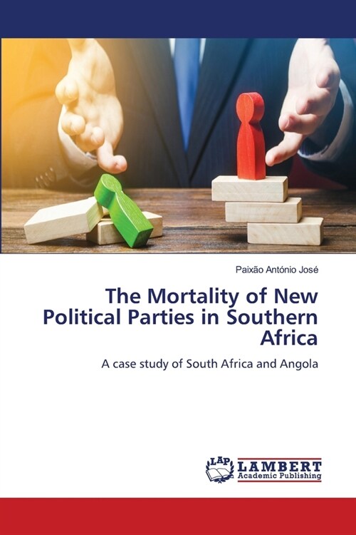 The Mortality of New Political Parties in Southern Africa (Paperback)