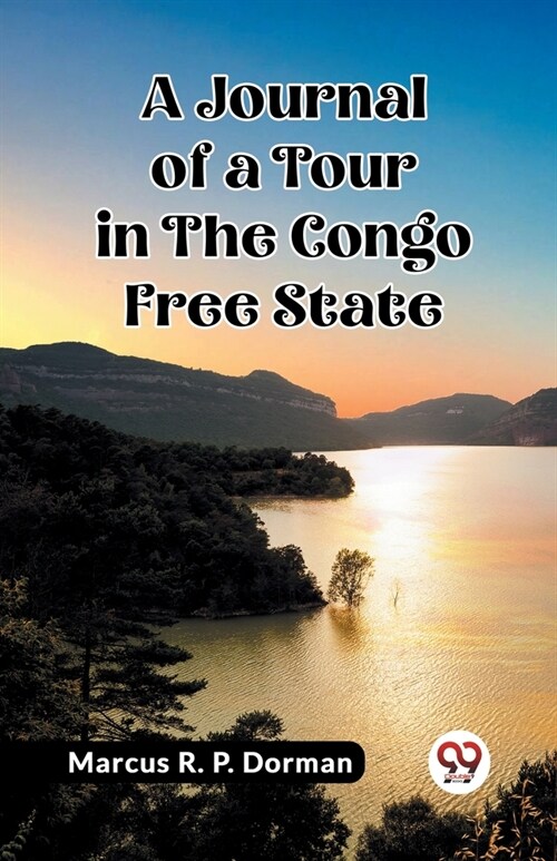 A Journal of a Tour in the Congo Free State (Paperback)