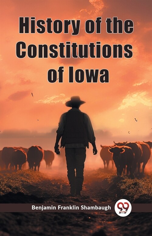 History of the Constitutions of Iowa (Paperback)