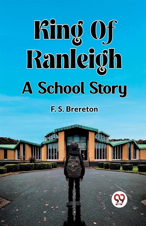 King Of Ranleigh A School Story (Paperback)