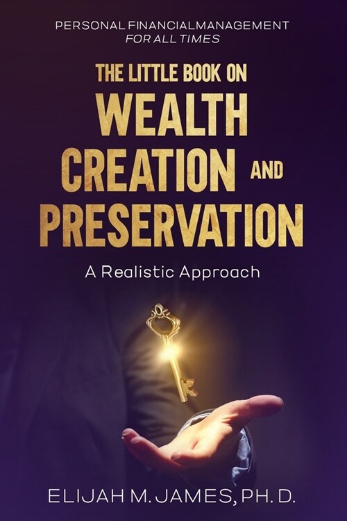 The Little Book on Wealth Creation and Preservation: A Realistic Approach (Paperback)