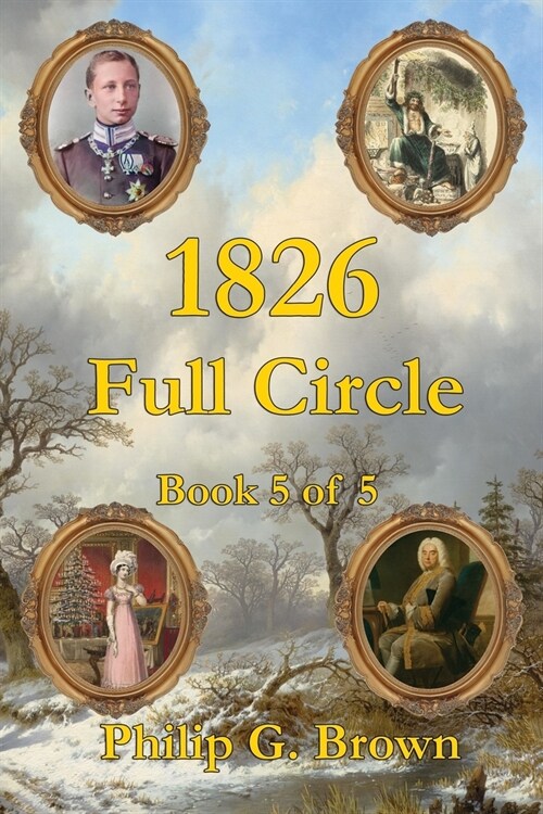 1826: Full Circle Book 5 of 5 (Paperback)