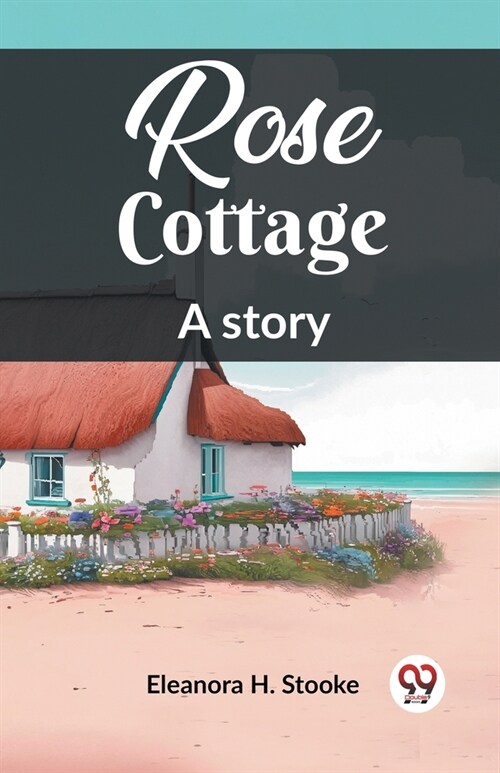 Rose Cottage A story (Paperback)