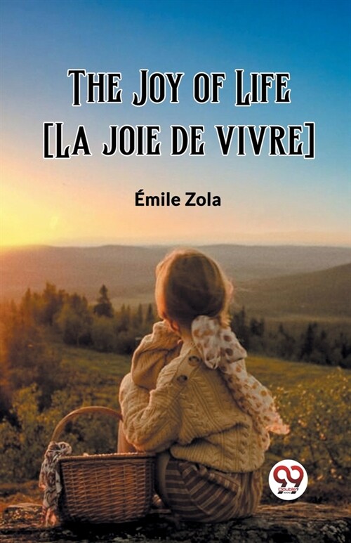 The Joy of Life [La joie de vivre] (Paperback)