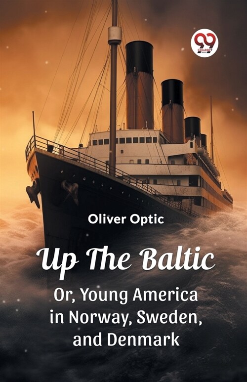 Up The Baltic Or, Young America in Norway, Sweden, and Denmark (Paperback)