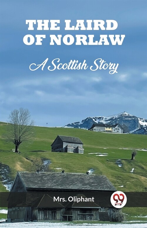 The Laird of Norlaw A Scottish Story (Paperback)