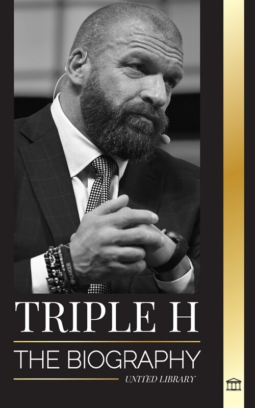 Triple H: The biography Paul Michael Levesque, wrestling superstar, muscle and business (Paperback)
