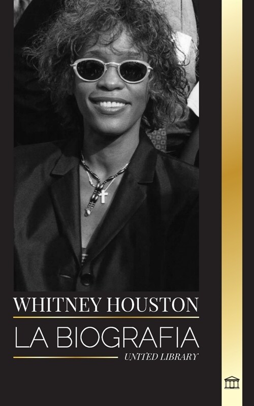 Whitney Houston: La biograf?, la vida y la voz de una cantante y actriz estadounidense (Paperback)