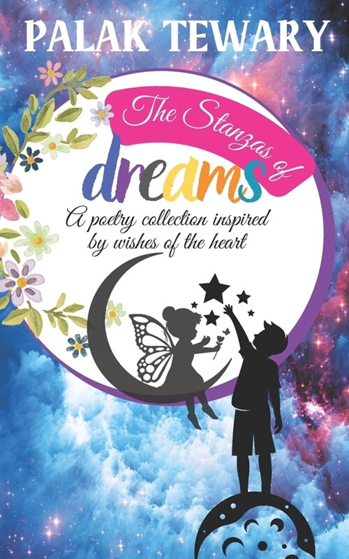 The Stanzas of Dreams: A poetry collection inspired by wishes of the heart (Paperback)