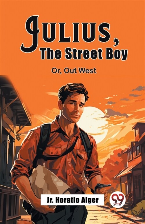 Julius, The Street Boy Or, Out West (Paperback)