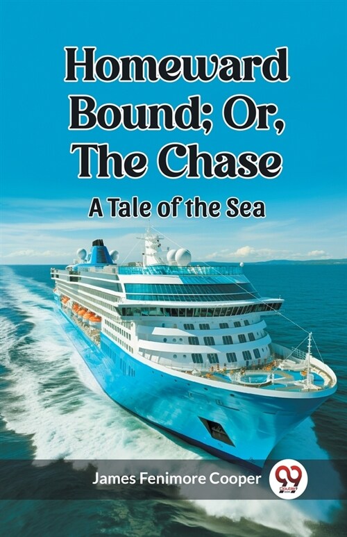 Homeward Bound; Or, the Chase A Tale of the Sea (Paperback)