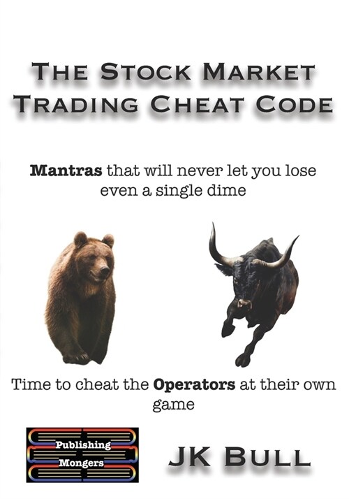 The Stock Market Trading Cheat Code: Time to cheat the Operators at their own game (Paperback)