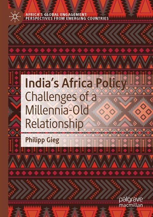 Indias Africa Policy: Challenges of a Millennia-Old Relationship (Paperback, 2023)