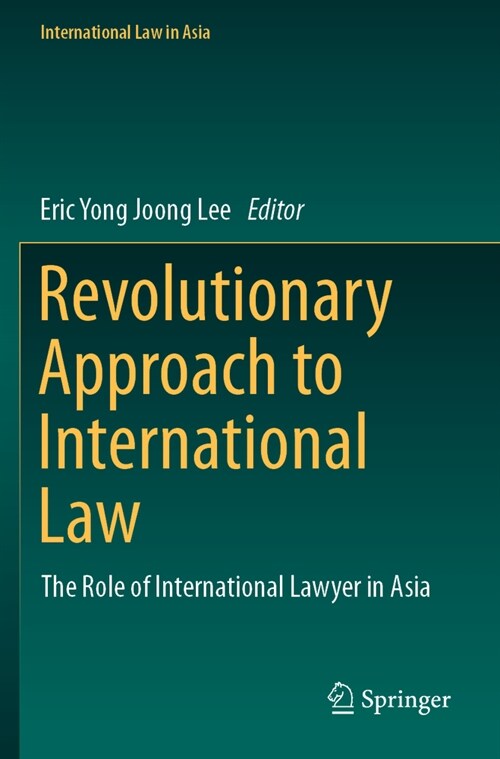 Revolutionary Approach to International Law: The Role of International Lawyer in Asia (Paperback, 2023)