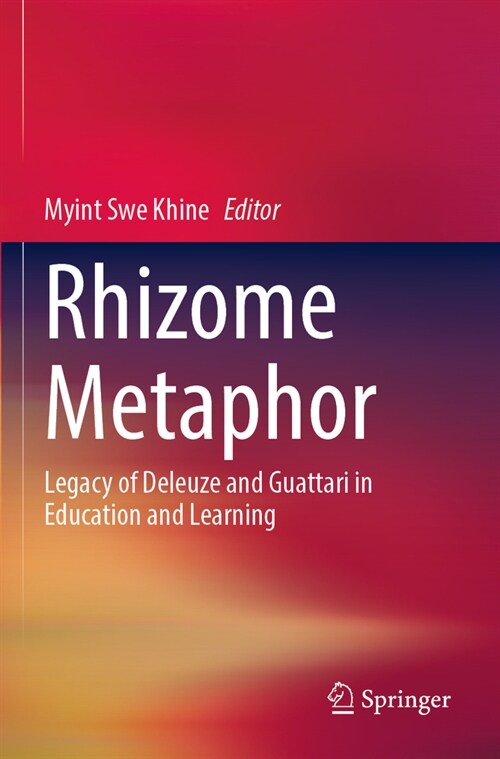 Rhizome Metaphor: Legacy of Deleuze and Guattari in Education and Learning (Paperback, 2023)