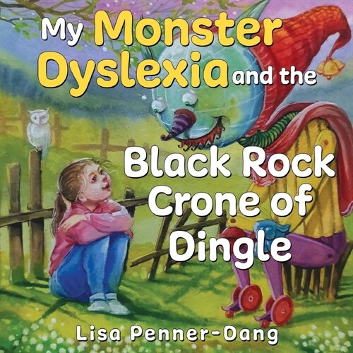 My Monster dyslexia and the Black Rock Crone of Dingle (Paperback)