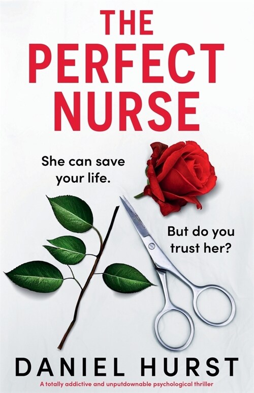 The Perfect Nurse: A totally addictive and unputdownable psychological thriller (Paperback)