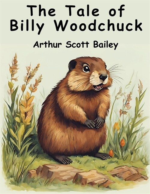 The Tale of Billy Woodchuck (Paperback)