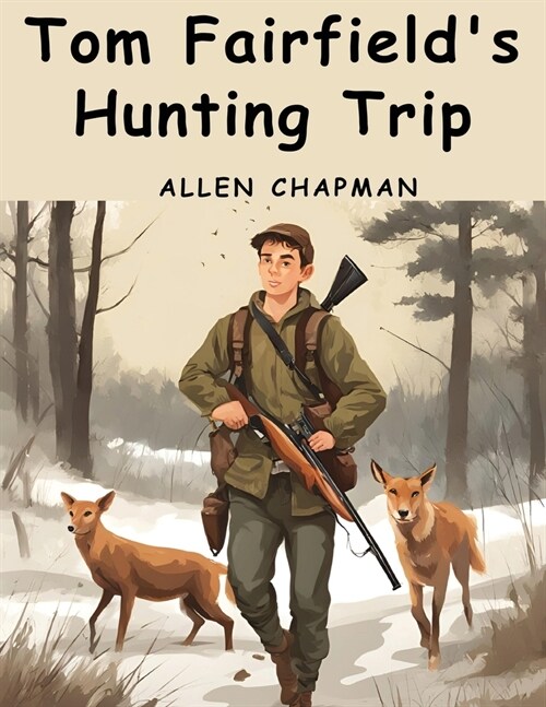 Tom Fairfields Hunting Trip (Paperback)