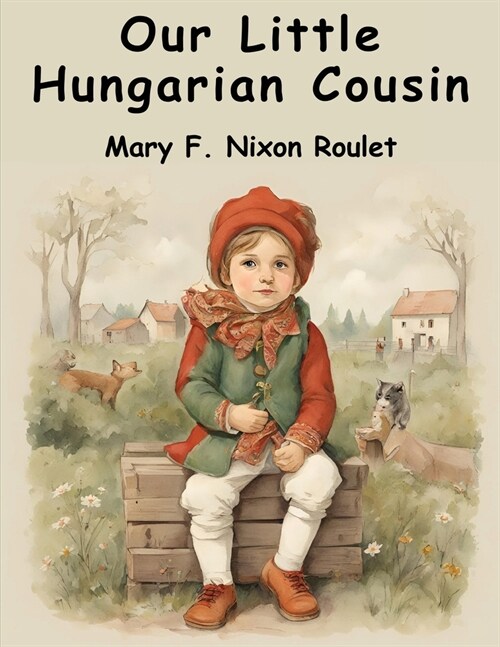 Our Little Hungarian Cousin (Paperback)