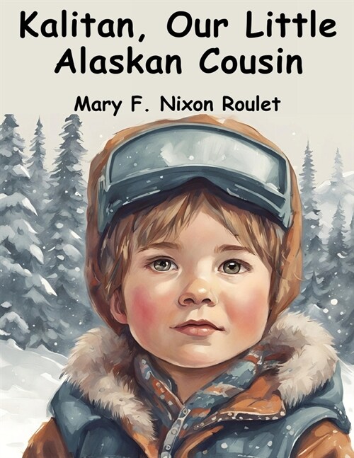 Kalitan, Our Little Alaskan Cousin (Paperback)