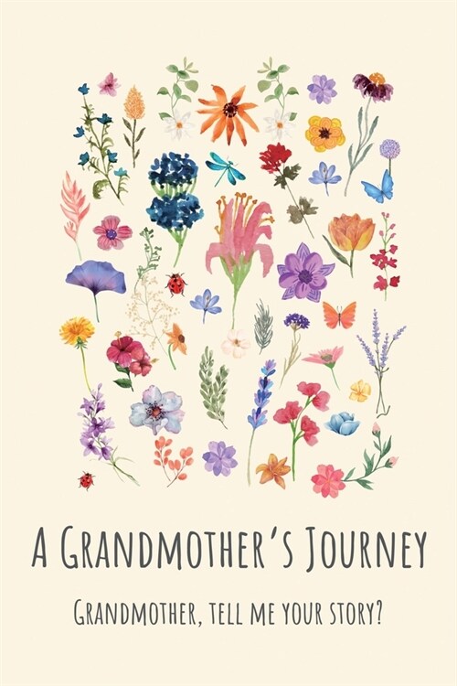 A Grandmothers Journey: Grandmother, tell me your story? (Paperback)