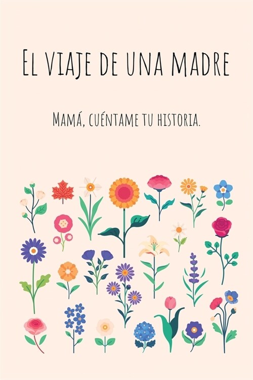 El viaje de una madre: Mam? Quiero Escuchar tu Historia (Paperback)