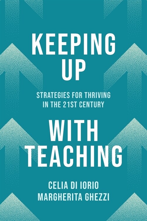 Keeping Up with Teaching: Strategies for Thriving in the 21st Century (Paperback)