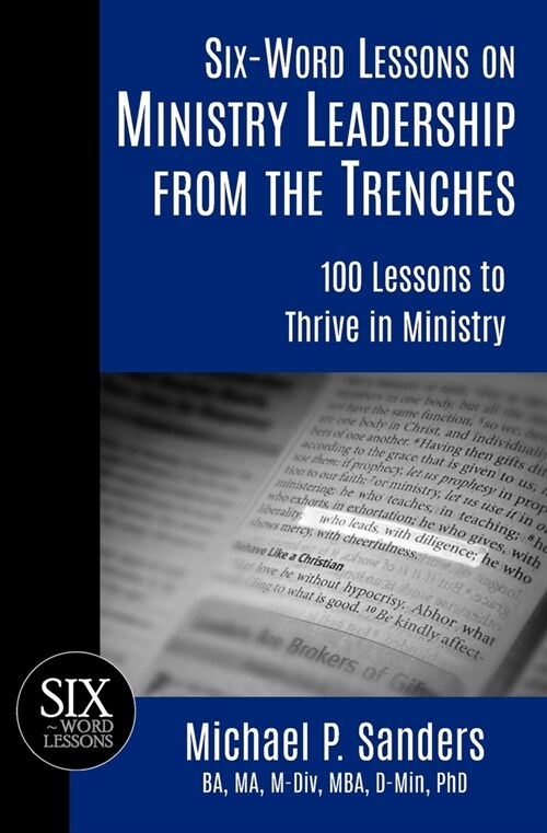 Six-Word Lessons on Ministry Leadership from the Trenches: 100 Lessons to Thrive in Ministry (Paperback)