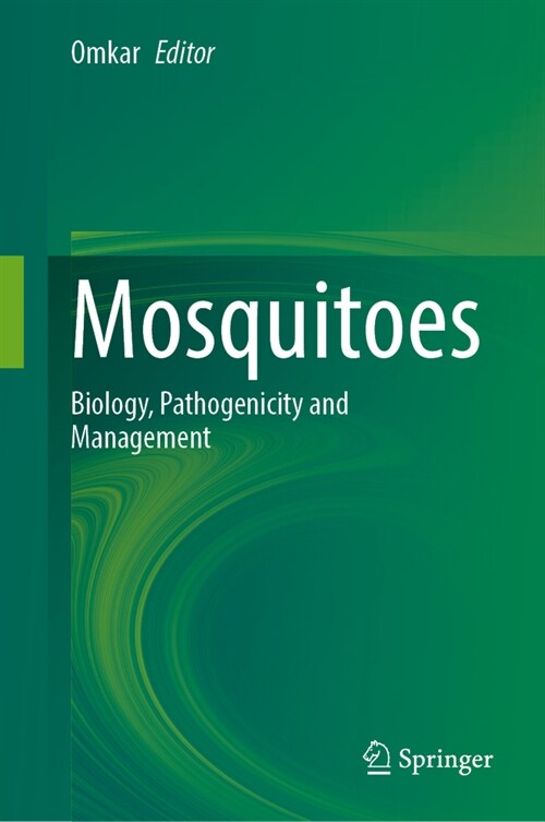 Mosquitoes: Biology, Pathogenicity and Management (Hardcover, 2024)