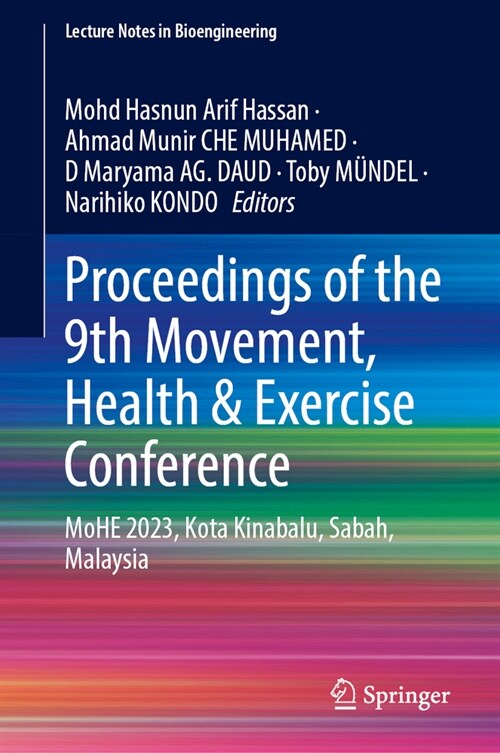 Proceedings of the 9th Movement, Health and Exercise Conference: Mohe 2023, Kota Kinabalu, Sabah, Malaysia (Hardcover, 2024)