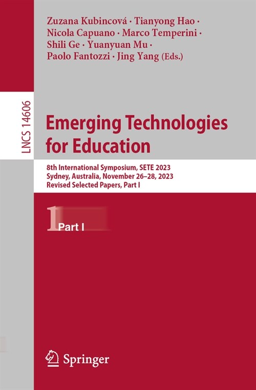 Emerging Technologies for Education: 8th International Symposium, Sete 2023, Sydney, Australia, November 26-28, 2023, Revised Selected Papers, Part I (Paperback, 2024)