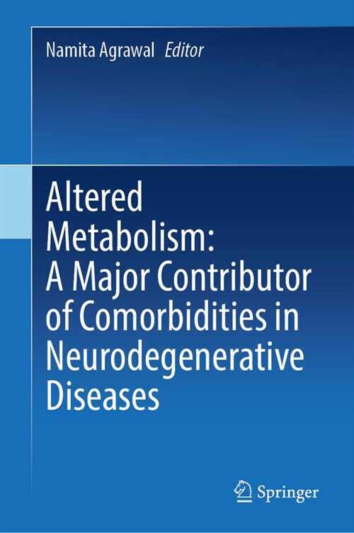 Altered Metabolism: A Major Contributor of Comorbidities in Neurodegenerative Diseases (Hardcover, 2024)