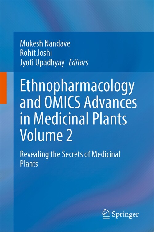 Ethnopharmacology and Omics Advances in Medicinal Plants Volume 2: Revealing the Secrets of Medicinal Plants (Hardcover, 2024)