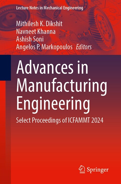 Advances in Manufacturing Engineering: Select Proceedings of Icfammt 2024 (Paperback, 2024)